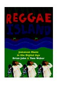 Reggae Island Jamaican Music in the Digital Age 1998 9780306808531 Front Cover