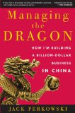 Managing the Dragon How I'm Building a Billion-Dollar Business in China cover art