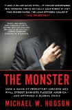 Monster How a Gang of Predatory Lenders and Wall Street Bankers Fleeced America--And Spawned a Global Crisis cover art