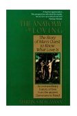Anatomy of Loving The Story of Man's Quest to Know What Love Is 1991 9780449905531 Front Cover