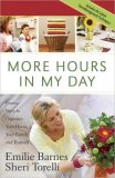 More Hours in My Day Proven Ways to Organize Your Home, Your Family, and Yourself 2008 9780736922531 Front Cover