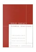 High Impact Internal Evaluation A Practitionerâ€²s Guide to Evaluating and Consulting Inside Organizations 1999 9780761911531 Front Cover
