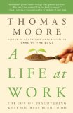 Life at Work The Joy of Discovering What You Were Born to Do cover art