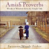 Amish Proverbs Words of Wisdom from the Simple Life 2010 9780800719531 Front Cover
