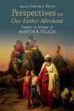 Perspectives on Our Father Abraham: Essays in Honor of Marvin R. Wilson cover art