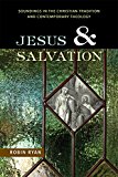 Jesus and Salvation Soundings in the Christian Tradition and Contemporary Theology  9780814682531 Front Cover