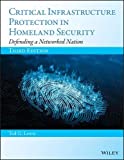 Critical Infrastructure Protection in Homeland Security Defending a Networked Nation 3rd 9781119614531 Front Cover