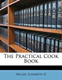 Practical Cook Book 2010 9781173230531 Front Cover