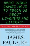 What Video Games Have to Teach Us about Learning and Literacy. Second Edition Revised and Updated Edition cover art