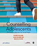 Counselling Adolescents The Proactive Approach for Young People 5th 9781526463531 Front Cover