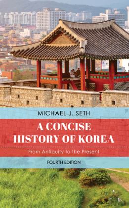 Concise History of Korea From Antiquity to the Present 4th 9781538174531 Front Cover
