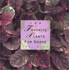 100 Favorite Plants for Shade 1999 9781567996531 Front Cover