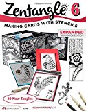 Zentangle 6, Expanded Workbook Edition Making Cards with Stencils 2014 9781574219531 Front Cover