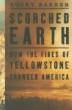 Scorched Earth How the Fires of Yellowstone Changed America cover art