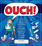 Ouch! The Weird and Wild Ways Your Body Deals with Agonizing Aches, Ferocious Fevers, Lousy Lumps, Crummy Colds, Bothersome Bites, Breaks, Bruises and Burns 2015 9781623540531 Front Cover