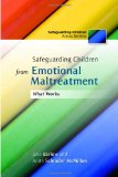 Safeguarding Children from Emotional Maltreatment What Works 2010 9781849050531 Front Cover