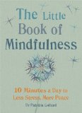 Little Book of Mindfulness 10 Minutes a Day to Less Stress, More Peace 2014 9781856753531 Front Cover