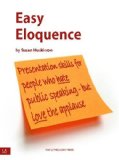 Easy Eloquence Presentation tips for people who hate public speaking - but love the Applause 2009 9781904995531 Front Cover