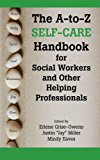 a-To-Z Self-Care Handbook for Social Workers and Other Helping Professionals  9781929109531 Front Cover