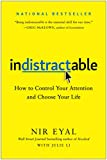 Indistractable How to Control Your Attention and Choose Your Life  9781948836531 Front Cover