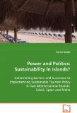 Power and Politics Sustainability in Islands? Determining Barriers and Successes to Implementing Sustainable Tourism Policy in Two Mediterranean Isl 2008 9783836498531 Front Cover