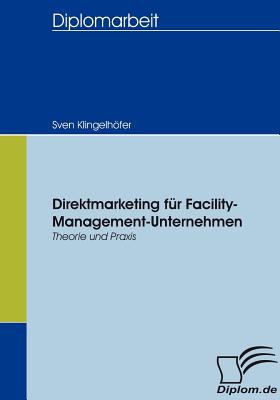 Direktmarketing Fï¿½r Facility-Management-Unternehmen 2008 9783836654531 Front Cover