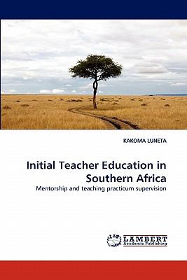 Initial Teacher Education in Southern Afric 2011 9783844305531 Front Cover