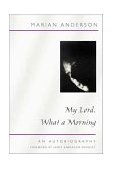My Lord, What a Morning An Autobiography cover art