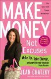 Make Money, Not Excuses Wake up, Take Charge, and Overcome Your Financial Fears Forever cover art