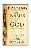 Praying the Names of God A Daily Guide 2004 9780310253532 Front Cover