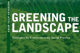 Greening the Landscape Strategies for Environmentally Sound Practice 2012 9780393733532 Front Cover