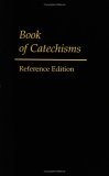 Book of Catechisms Reference Edition 2000 9780664501532 Front Cover