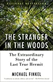 Stranger in the Woods The Extraordinary Story of the Last True Hermit  9781101911532 Front Cover