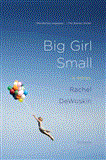Big Girl Small A Novel cover art