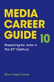 Media Career Guide Preparing for Jobs in the 21st Century cover art