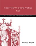 Treatise on Good Works, 1520:  9781506413532 Front Cover