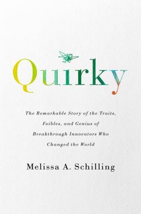 Quirky: The Remarkable Story of the Traits, Foibles, and Genius of Breakthrough Innovators Who Changed the World  9781541724532 Front Cover