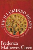 Illumined Heart Capture the Vibrant Faith of the Ancient Christians cover art