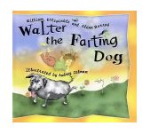 Walter the Farting Dog A Triumphant Toot and Timeless Tale That's Touched Hearts for Decades--A Laugh- Out-loud Funny Picture Book cover art