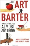 Art of Barter How to Trade for Almost Anything 2010 9781602399532 Front Cover