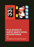 Koji Kondo's Super Mario Bros. Soundtrack  9781628928532 Front Cover