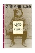 Give Me My Father's Body The Life of Minik, the New York Eskimo  9781883642532 Front Cover