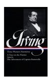 Washington Irving: Three Western Narratives (LOA #146) A Tour on the Prairies / Astoria / the Adventures of Captain Bonneville  9781931082532 Front Cover
