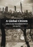 Global Citizen Letter to My Descendents Part II 2007 9788776741532 Front Cover