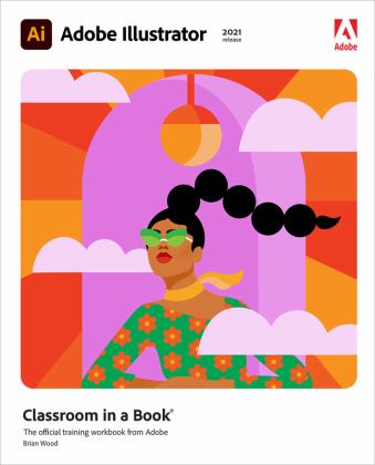 Adobe Illustrator Classroom in a Book (2021 Release)  9780136805533 Front Cover