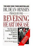 Dr. Dean Ornish's Program for Reversing Heart Disease The Only System Scientifically Proven to Reverse Heart Disease Without Drugs or Surgery 1992 9780345373533 Front Cover