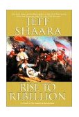 Rise to Rebellion A Novel of the American Revolution 2001 9780345427533 Front Cover