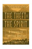 Theft of the Spirit A Journey to Spiritual Healing cover art