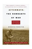 Aftermath: the Remnants of War From Landmines to Chemical Warfare--The Devastating Effects of Modern Combat cover art