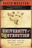 University of Destruction Your Game Plan for Spiritual Victory on Campus 2005 9780764200533 Front Cover